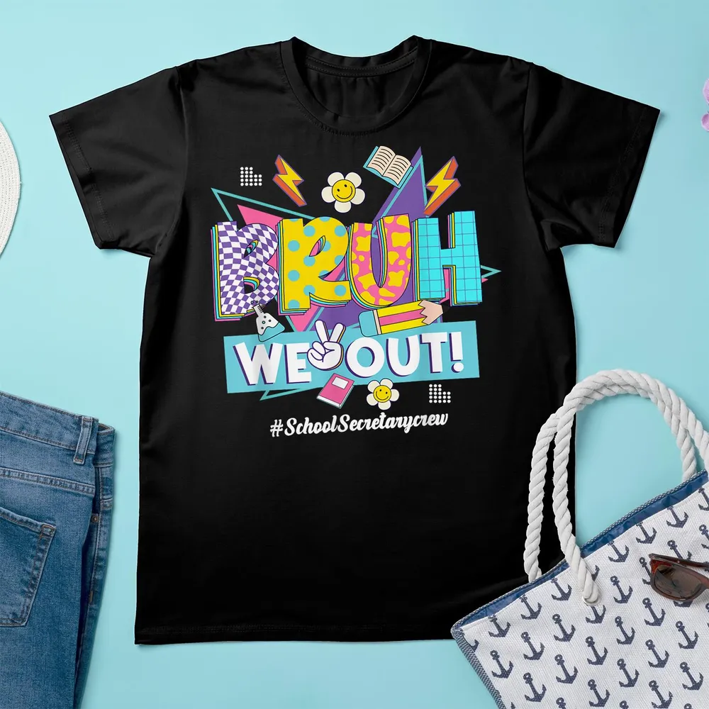 Bruh We Out 80s 90s School Secretary Crew Happy Last Day Shirt