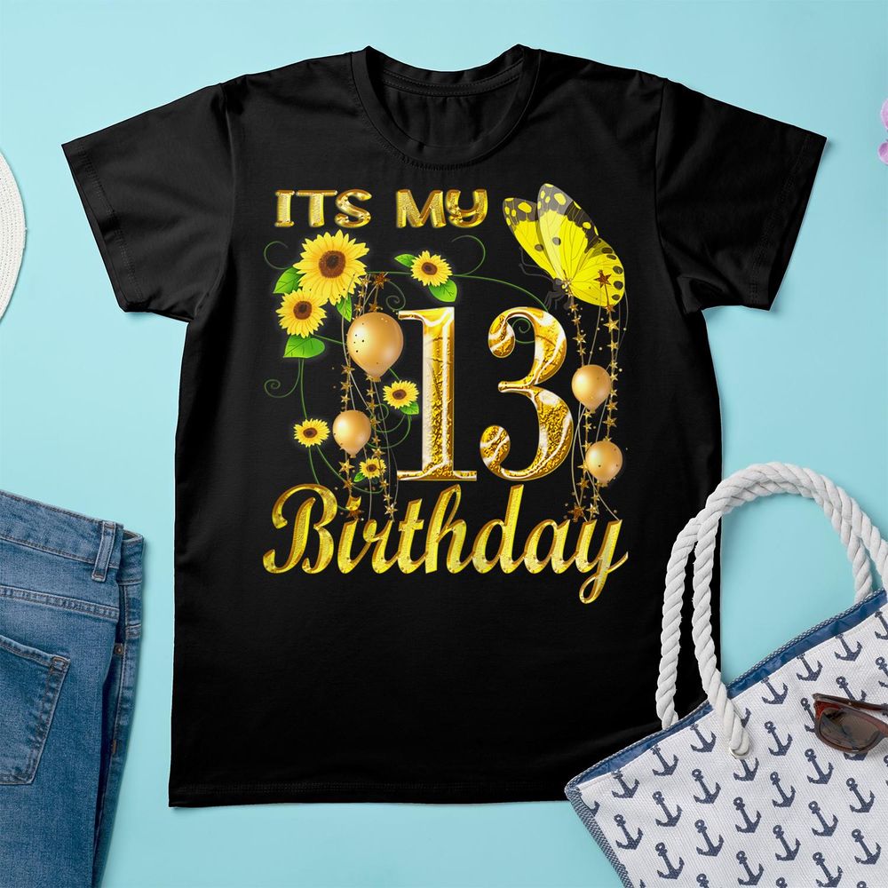 Its My 13th Birthday 13 Year Old Girl Sunflower Butterfly Shirt Unisex Standard T-Shirt black s