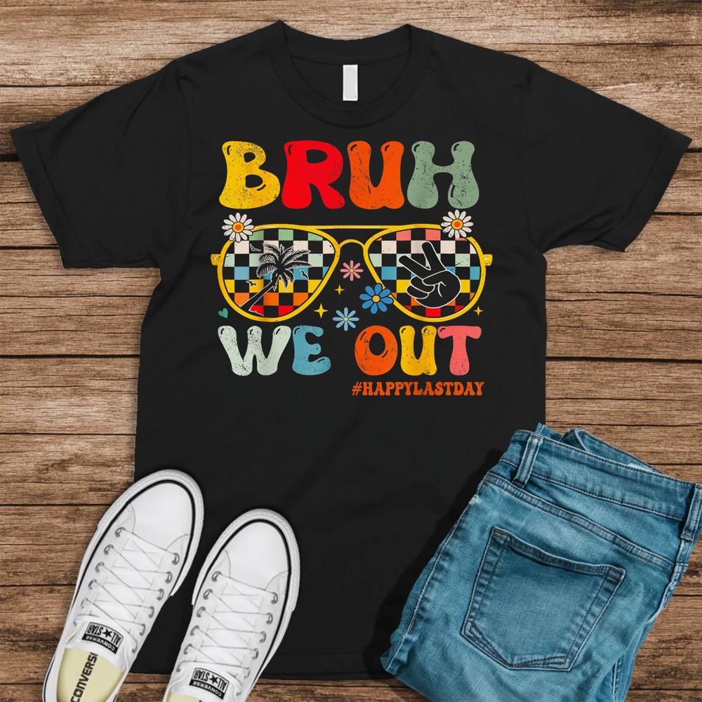 Bruh We Out Happy Last Day Of School Teacher Student Summer Shirt Unisex Standard T-Shirt black s
